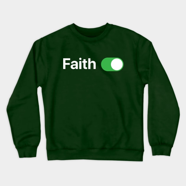 Faith ON Crewneck Sweatshirt by Koyaanisqatsian